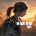 The Last Of Us: Part One 2023